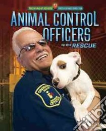 Animal Control Officers to the Rescue libro in lingua di Goldish Meish