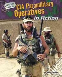 CIA Paramilitary Operatives in Action libro in lingua di Rudolph Jessica, Pushies Fred (CON)