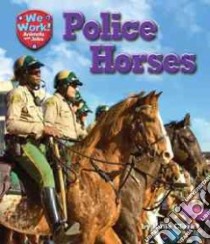 Police Horses libro in lingua di Clark Katie