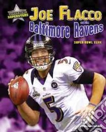 Joe Flacco and the Baltimore Ravens libro in lingua di Sandler Michael