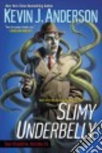 Slimy Underbelly libro in lingua di Anderson Kevin J.