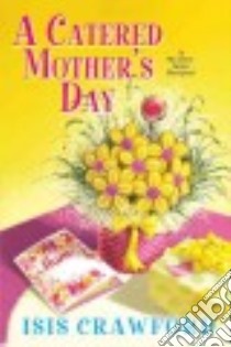 A Catered Mother's Day libro in lingua di Crawford Isis