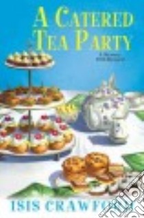 A Catered Tea Party libro in lingua di Crawford Isis