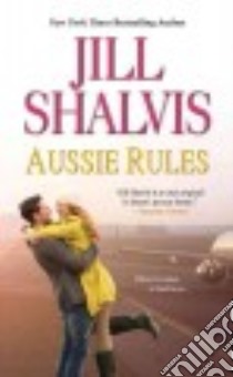 Aussie Rules libro in lingua di Shalvis Jill