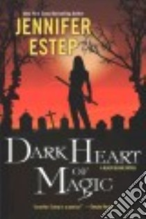 Dark Heart of Magic libro in lingua di Estep Jennifer