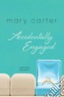 Accidentally Engaged libro in lingua di Carter Mary
