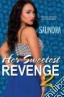 Her Sweetest Revenge 2 libro in lingua di Saundra