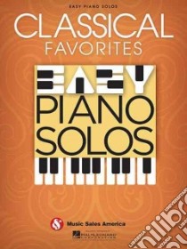 Classical Favorites - Easy Piano Solos libro in lingua di Hal Leonard Publishing Corporation (COR)