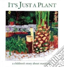 It's Just a Plant libro in lingua di Cortes Ricardo, Rosenbaum Marsha Ph.D. (AFT)