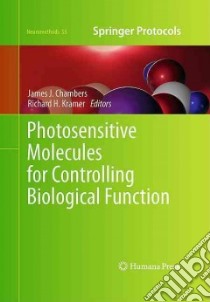 Photosensitive Molecules for Controlling Biological Function libro in lingua di Chambers James J. (EDT), Kramer Richard H. (EDT)