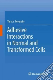 Adhesive Interactions in Normal and Transformed Cells libro in lingua di Rovensky Yury A.