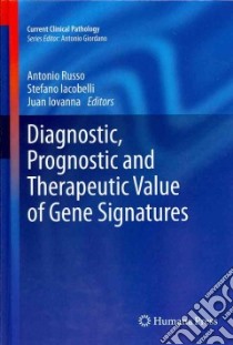 Diagnostic, Prognostic and Therapeutic Value of Gene Signatures libro in lingua di Russo Antonio (EDT), Iacobelli Stefano (EDT), Iovanna Juan (EDT)