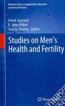 Studies on Men's Health and Fertility libro in lingua di Agarwal Ashok (EDT), Aitken R. John (EDT), Alvarez Juan G. (EDT)