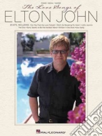 The Love Songs of Elton John libro in lingua di John Elton (CRT)