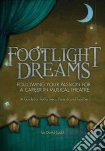 Footlight Dreams libro in lingua di Ladd David