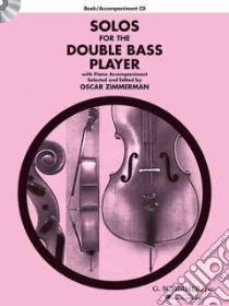 Solos for the Double-bass Player libro in lingua di Hal Leonard Publishing Corporation (COR), Zimmerman Oscar (EDT)
