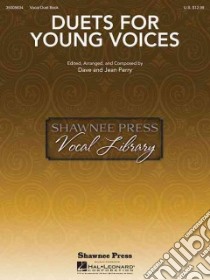 Duets for Young Voices Duet Coll. libro in lingua di Perry Dave (COP), Perry Jean (COP)