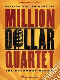 Million Dollar Quartet libro in lingua di Hal Leonard Publishing Corporation (COR)