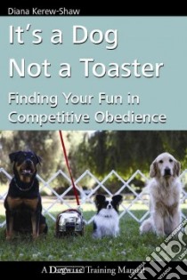 It's a Dog Not a Toaster libro in lingua di Kerew-shaw Diana