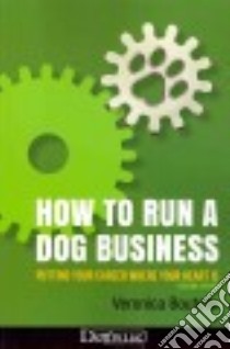 How to Run a Dog Business libro in lingua di Boutelle Veronica
