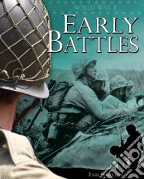 World War Ii: Early Battles libro in lingua di Hamilton John
