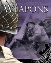 World War Ii: Weapons libro in lingua di Hamilton John