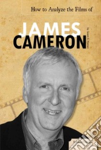 How to Analyze the Films of James Cameron libro in lingua di Hamen Susan E.