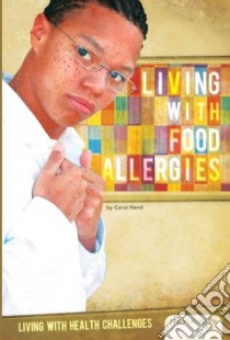 Living With Food Allergies libro in lingua di Hand Carol