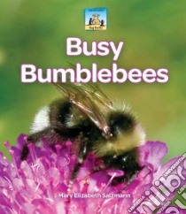 Busy Bumblebees libro in lingua di Salzmann Mary Elizabeth