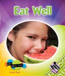 Eat Well libro in lingua di Tieck Sarah
