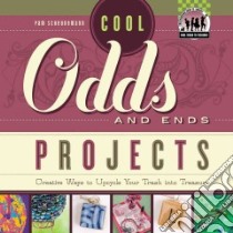 Cool Odds and Ends Projects libro in lingua di Scheunemann Pam