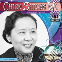 Chien-shiung Wu libro in lingua di Wheeler Jill C.