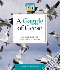 Gaggle of Geese libro in lingua di Kuskowski Alex