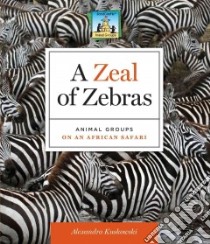 Zeal of Zebras libro in lingua di Kuskowski Alex, Craig Diane (EDT)