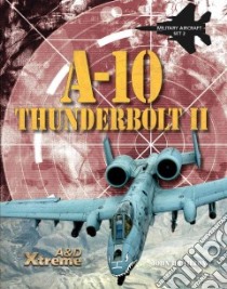 A-10 Thunderbolt II libro in lingua di Hamilton John