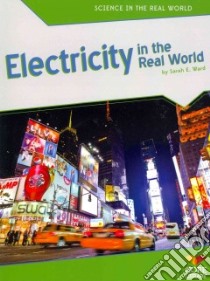 Electricity in the Real World libro in lingua di Ward Sarah E.