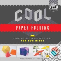 Cool Paper Folding libro in lingua di Hanson Anders, Mann Elissa