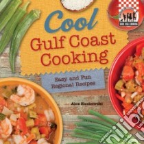 Cool Gulf Coast Cooking libro in lingua di Kuskowski Alex