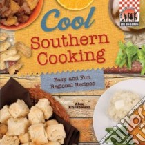 Cool Southern Cooking libro in lingua di Kuskowski Alex
