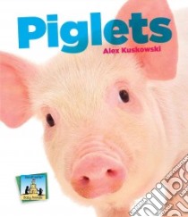 Piglets libro in lingua di Kuskowski Alex