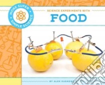 Science Experiments With Food libro in lingua di Kuskowski Alex