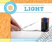 Science Experiments With Light libro in lingua di Kuskowski Alex