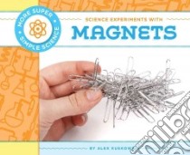 Science Experiments With Magnets libro in lingua di Kuskowski Alex