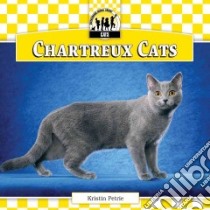 Chartreux Cats libro in lingua di Petrie Kristin