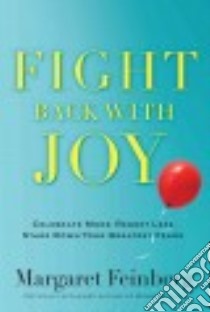 Fight Back With Joy libro in lingua di Feinberg Margaret