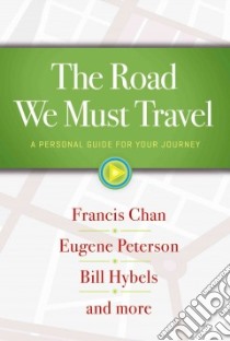The Road We Must Travel libro in lingua di Chan Francis, Peterson Eugene, Hybels Bill