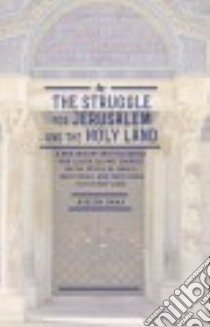 The Struggle for Jerusalem and the Holy Land libro in lingua di Dana Nissim, Goldstein A. M. (TRN)