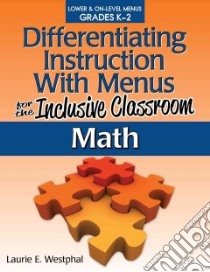 Differentiating Instruction With Menus for the Inclusive Classroom: Math libro in lingua di Westphal Laurie E.