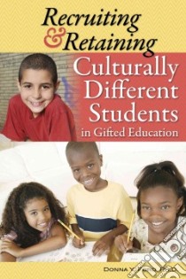 Recruiting & Retaining Culturally Different Students in Gifted Education libro in lingua di Ford Donna Y. Ph.D.