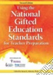 Using the National Gifted Education Standards for Teacher Preparation libro in lingua di Johnsen Susan K. Ph.D., VanTassel-Baska Joyce, Robinson Ann Ph.D., Cotabish Alicia, Dailey Debbie